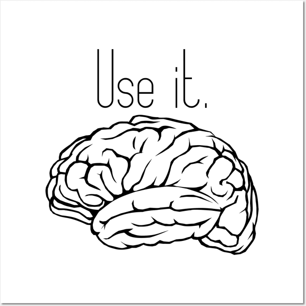 Brain: Use It Wall Art by CollectingMinds